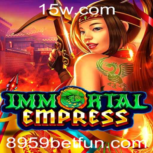 ImmortalEmpress: Descubra a Aventura e Estratégia do Novo Jogo de Apostas
