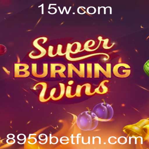 Descubra o Excitante Jogo SuperBurningWins: Regras, Estratégias e Novidades