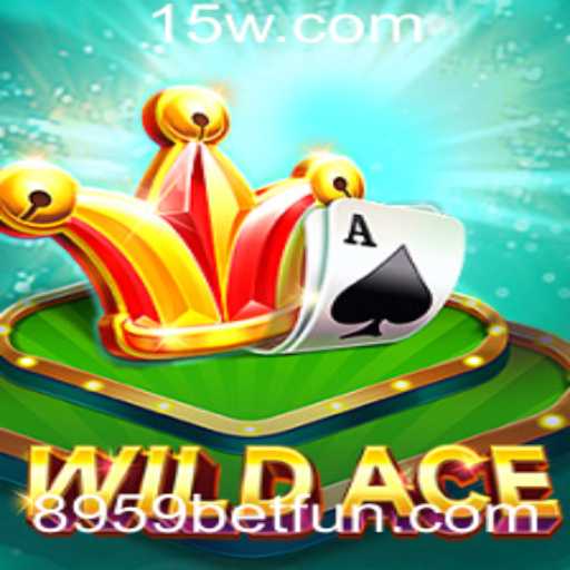 Descubra o Fascínio do Jogo 'WildAce' com a Emoção de 8959 Bet